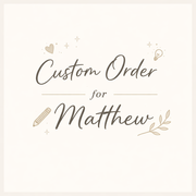 Custom order for Matthew Chung